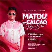 Portada de Sencillo/EP "Matou no Calção", de Boy Ekson