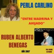 Perla Carlino y Ruben Alberto Benegas: Entre Madrina y Ahijado