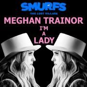 I'm a Lady (From SMURFS: THE LOST VILLAGE)