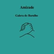 Capa do Single/EP "Amizade", de Galera do Barulho
