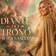 Diante do Trono Jesus Nasceu}