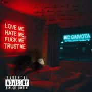 LOVE ME HATE ME FUCK ME TRUST ME}