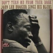 Don't Turn Me From Your Door - John Lee Hooker Sings His Blues}