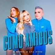 Como Amigos (part. Ana Mena)}