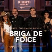Portada de Sencillo/EP "Briga de Foice (part. Ralf, Maiara e Maraisa)", de Piunti