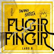 Fugir ou Fingir - Lado B}