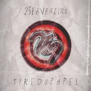 Portada de Sencillo/EP "Tire do Papel", de 25Fevereiro