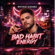 Portada de Álbum "BAD HABIT ENERGY", de Rhyan Gomez