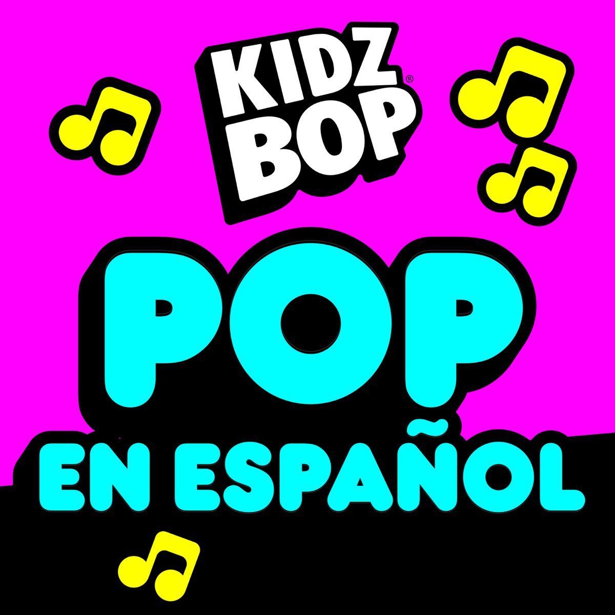 Pop En Español | Álbum de Kidz Bop Kids - LETRAS.COM