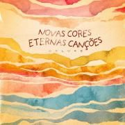 Capa do Álbum "Novas Cores, Eternas Canções (Deluxe)", de Toquinho