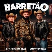 Capa do Single/EP "Barretão (part. CountryBeat)", de DJ Chris No Beat