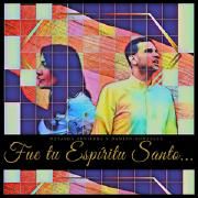 Fue Tu Espiritu Santo}