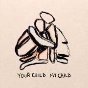 Your Child My Child}