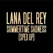 Summertime Sadness (Sped Up)}