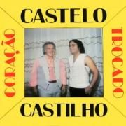 Portada de Álbum "Coração Trocado", de Castelo e Castilho