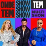 Onde Tem Show, Tem Multishow}