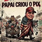 Papai Criou O Pix}