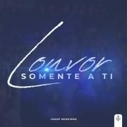 Capa do Álbum "Louvor Somente a Ti", de Josué Medeiros