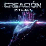 Portada de Sencillo/EP "CREACIÓN", de MITUB3R