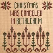 Christmas Was Canceled in Bethlehem}