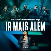 Ir Mais Além (part. Quatro por Um) (Ao Vivo)}