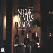 Segure Minhas Mãos (Acústico)