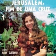 Jerusalém, Fim de Uma Cruz