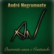 Capa do Álbum "Quarenta Anos e Contando", de André Negromonte