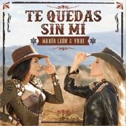Te Quedas Sin Mí (part. María León)}