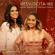 Ressuscita-me (part. Bruna Karla)}