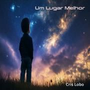 Portada de Álbum "Um Lugar Melhor", de Cris Lobo (BR)