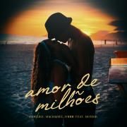 Amor de Milhões (part. Fidelisx e Duhh)