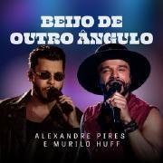 Beijo de Outro Ângulo (part. Murilo Huff) (Ao Vivo)}