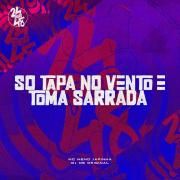 So Tapa No Vento e Toma Sarrada (part. DJ Mb Original)}