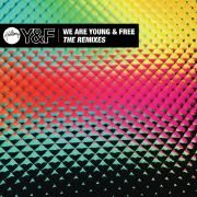 We Are Young & Free - The Remixes