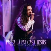 Passa Lá Em Casa, Jesus (Ao Vivo)