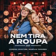 Capa do Single/EP "Nem Tira A Roupa (Ao Vivo) (part. Marília Tavares)", de Lorena Cristine