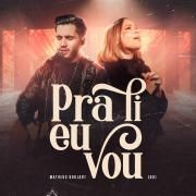 Portada de Sencillo/EP "Pra Ti Eu Vou (part. Ludi)", de Matheus Goulart