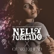 All Good Things (Come to an End) Nelly Furtado x Quarterhead}