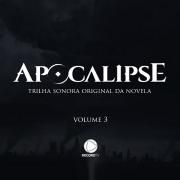 Apocalipse, Vol. 3 (Trilha Sonora Original)}