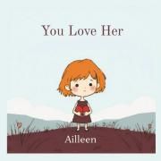 You Love Her