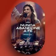 Nunca Abandone a Fé (Ao Vivo)