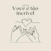 Você é Tão Incrível