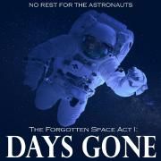 The Forgotten Space Act I: Days Gone }