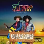 Baile No Velho Carajazinho (part. Alfredo Gaúcho)