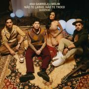 Não Te Largo, Não Te Troco (part. Ana Gabriela)}