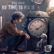 Capa do Single/EP "No Time To Fix", de Still Crash