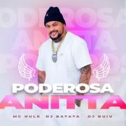 Poderosa Anitta (part. MC HULK e DJ Buiu)}