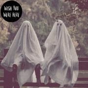 Wish You Were Here}