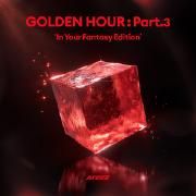 GOLDEN HOUR: Part.3 'In Your Fantasy Edition'}